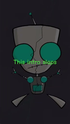 #invaderzim #intro #gir #zim #irken #invasion #thisintroiscool