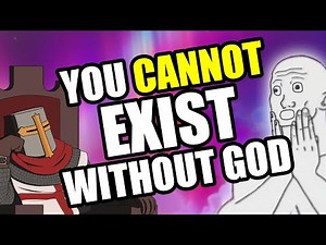 Theist DUMBASS Thinks You Can't Possibly Exist Without God (Testify)