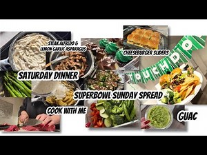 COOK WITH ME | SATURDAY NIGHT STEAK ALFREDO | SUPER BOWL SUNDAY SPREAD | CHEESEBURGER SLIDERS