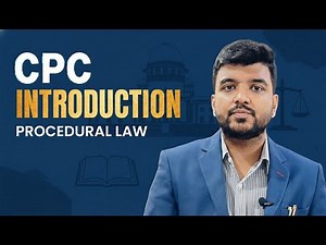 CPC Introduction for Beginners | Procedural Law | History, Features & Objectives