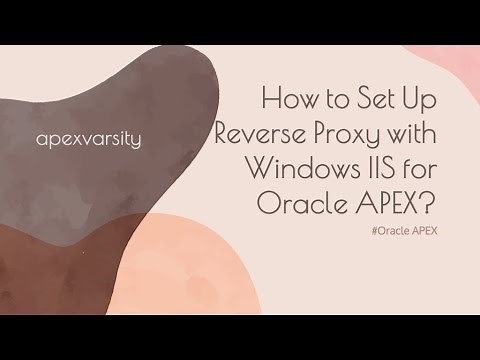 How to Set Up Reverse Proxy with Windows IIS for Oracle APEX?
