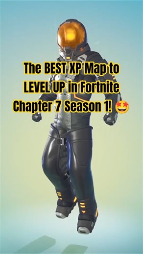 The BEST XP Map to LEVEL UP in Fortnite Chapter 7 Season 1! 🤩