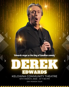 "Derek Edwards reigns as the King of Canadian comedy" Catch his new stand up show - OXY MORON - Kelowna Community Theatre on March 13th! | Shantero Productions