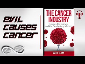 Evil Causes Cancer interview with Mark Sloan | Surgery, Alternative Cancer, Mammograms