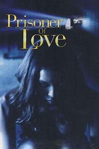 Prisoner of Love (1999) - Movie