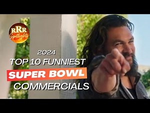 Top 10 Funniest Super Bowl Commercials 2024 - Comedy Spotlight
