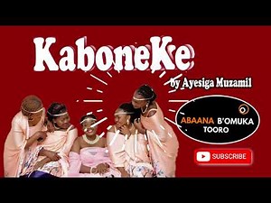 KABONEKE -AYESIGA MUZAMIL | Best of Tooro Music