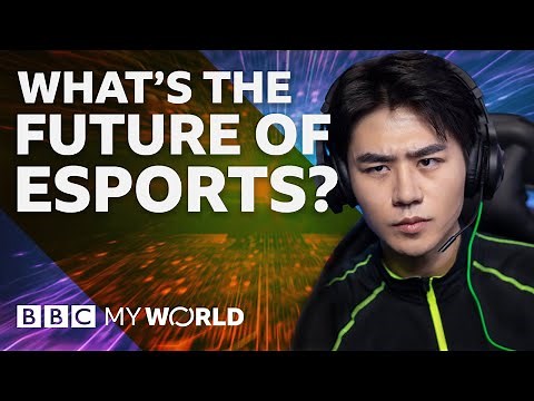 What's the future of esports? - BBC My World
