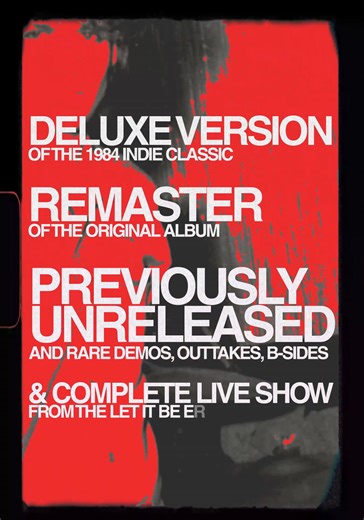 ONE MORE CHANCE TO GET IT ALL WRONG 🧨 Get ready ‘Mats fans, the legendary 1984 album, ‘Let It Be’, is back on October 24th with a deluxe edition from Rhino. The deluxe set is loaded with alternate takes of classics like "Gary's Got A Boner" and "Favorite Thing," plus previously unreleased outtakes such as "Street Girl." You'll also get 'Goodnight! Go Home!,' a full 28-song live show recorded at Chicago’s Cubby Bear in August 1984. Complete with a 24 page booklet with liner notes by music journa