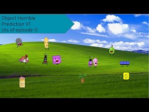 Object Horrible Prediction V1 (As of episode 1)