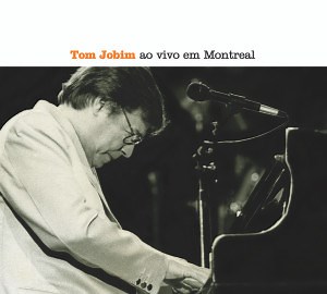 Tom Jobim - Tom Jobim Ao Vivo Em Montreal