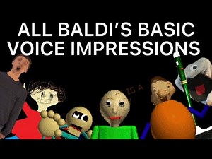 ALL BALDI’S BASICS CHARACTER VOICE IMPRESSIONS