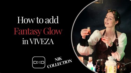 How to Add Realistic Fantasy Glow in Nik Collection Viveza #Viveza #lightroom #Nik Collection | DxO Labs