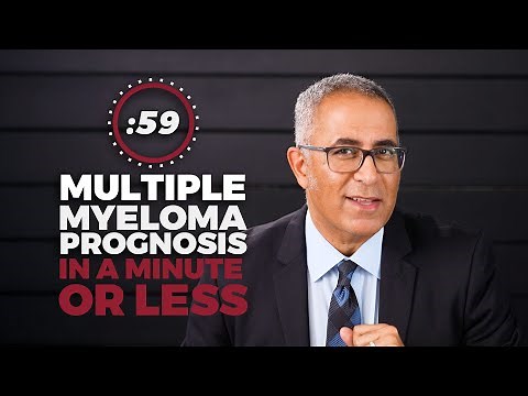 What Is the Prognosis for Multiple Myeloma? | Myeloma in a Minute or Less