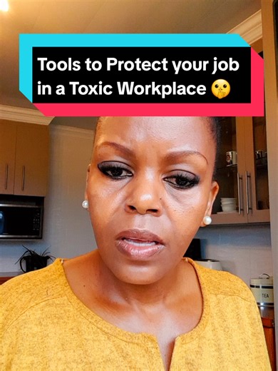 How to Protect Your Job in a Toxic Workplace