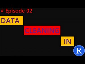 How to Clean Data in Rstudio: Episode 02