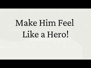 The Hero Instinct Explained: How to Trigger It in Him Today