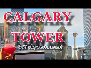 360 SKY ROTATING RESTAURANT IN CALGARY TOWER SA CANADA 🇨🇦 + BIRTHDAY TREAT DINNER LET'S VIEW AND SEE