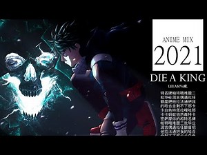 Anime Mix「AMV」DIE A KING 「4k 60fps」