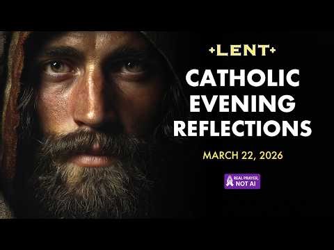 Catholic Evening Reflections | When God Speaks to You Personally | March 22, 2026