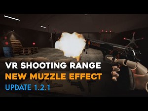 UE VR Shooting Range: New Muzzle Effect