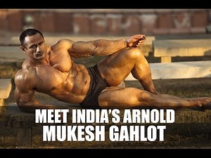 Meet India's Arnold- Mukesh Gahlot