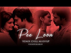 Pee Loon Mashup 2020 | Once Upon A Time In Mumbai | Emraan Hashmi | Prachi | Pritam | Mohit Chauhan