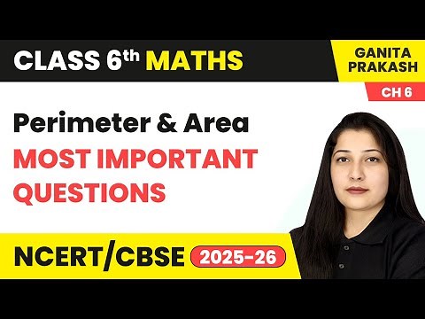 Perimeter and Area - Most Important Questions | Class 6 Maths Chapter 6 | CBSE 2025-26