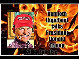 Kenneth Copeland on President Donald Trump 2019