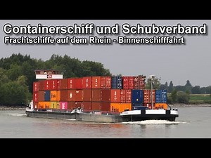 Containerschiff und Schubverband - Frachtschiffe auf dem Rhein - Binnenschifffahrt