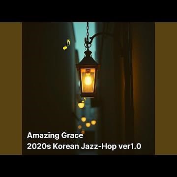 Amazing Grace × 2020s Korean Jazz-Hop ver1.0