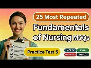 25 Fundamentals of Nursing Questions | NCLEX, DHA, MOH, Prometric Exam Prep