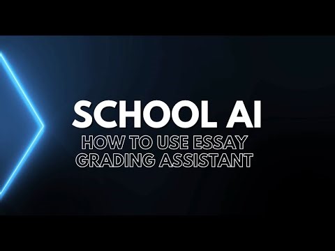 School AI: How to Use Essay Grading Assistant