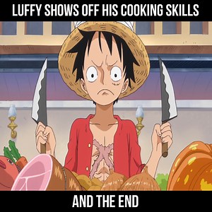 347K views · 10K reactions | Luffy shows off his cooking skills and the end | Robert Leach ៚ | Facebook