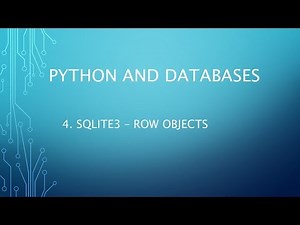 Python and Databases 4 - SQLite3 - Row Objects