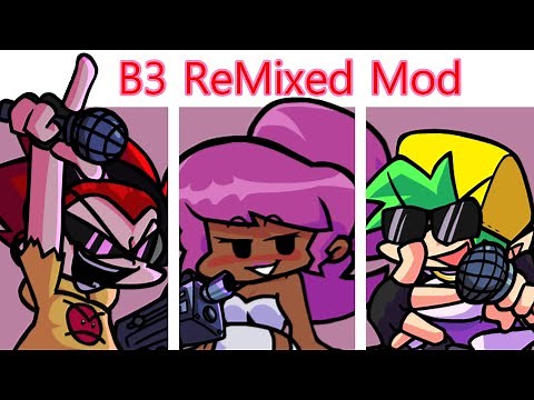 Friday Night Funkin' B3 ReMixed(FNF Mod/GetReal)