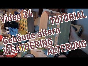 Weathering Tutorial Alterung zweier Modellbahngebäude Quick and Dirty - Video 34