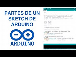 PARTES DE UN SKETCH DE ARDUINO