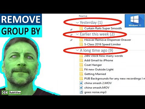 How to remove Today, Yesterday, Last Week groups in File Explorer Windows 10