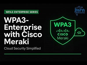 Wi-Fi 7 MLO with WPA3-Enterprise: Meraki Configuration & Analysis