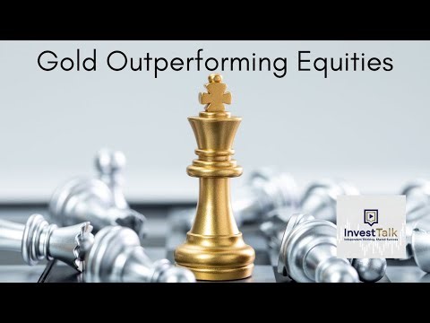 Gold Outperforming Equities. What is it telling us?