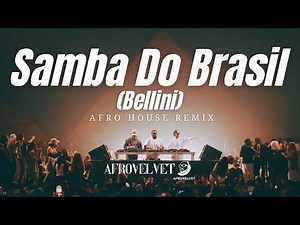 Bellini - Samba Do Brasil (Afro House Remix) | Afro Party Vibes
