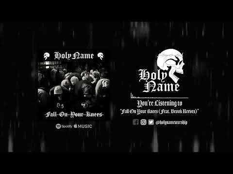 HolyName - Fall On Your Knees (feat. Brook Reeves)