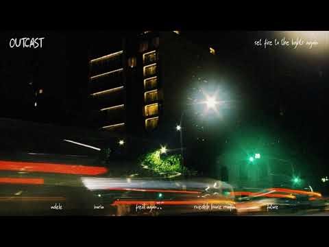 Set Fire to the Lights Again (Outcast Mashup)