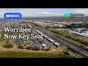 Why the previously safe seat of Werribee is one to watch | ABC News