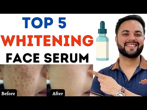 Top 5 Whitening Face Serums to Remove Dark Spots & Pigmentation