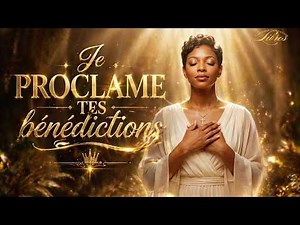 Je proclame tes bénédictions | lyrics video | Chansons Chrétiennes Libres