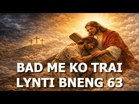 Bad Me Ko Trai – Lynti Bneng 63 | Khasi Catholic Hymn | Church Worship Song