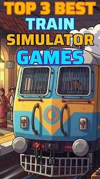Top 3 Best Train Simulator Games