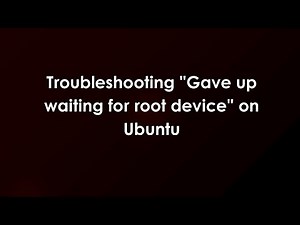 Troubleshooting "Gave up waiting for root device" on Ubuntu